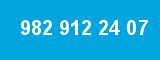 982 912 24 07